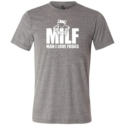 MILF (Man I Love Frogs) Shirt Unisex
