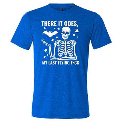 There It Goes, My Last Flying Fuck Unisex | Halloween